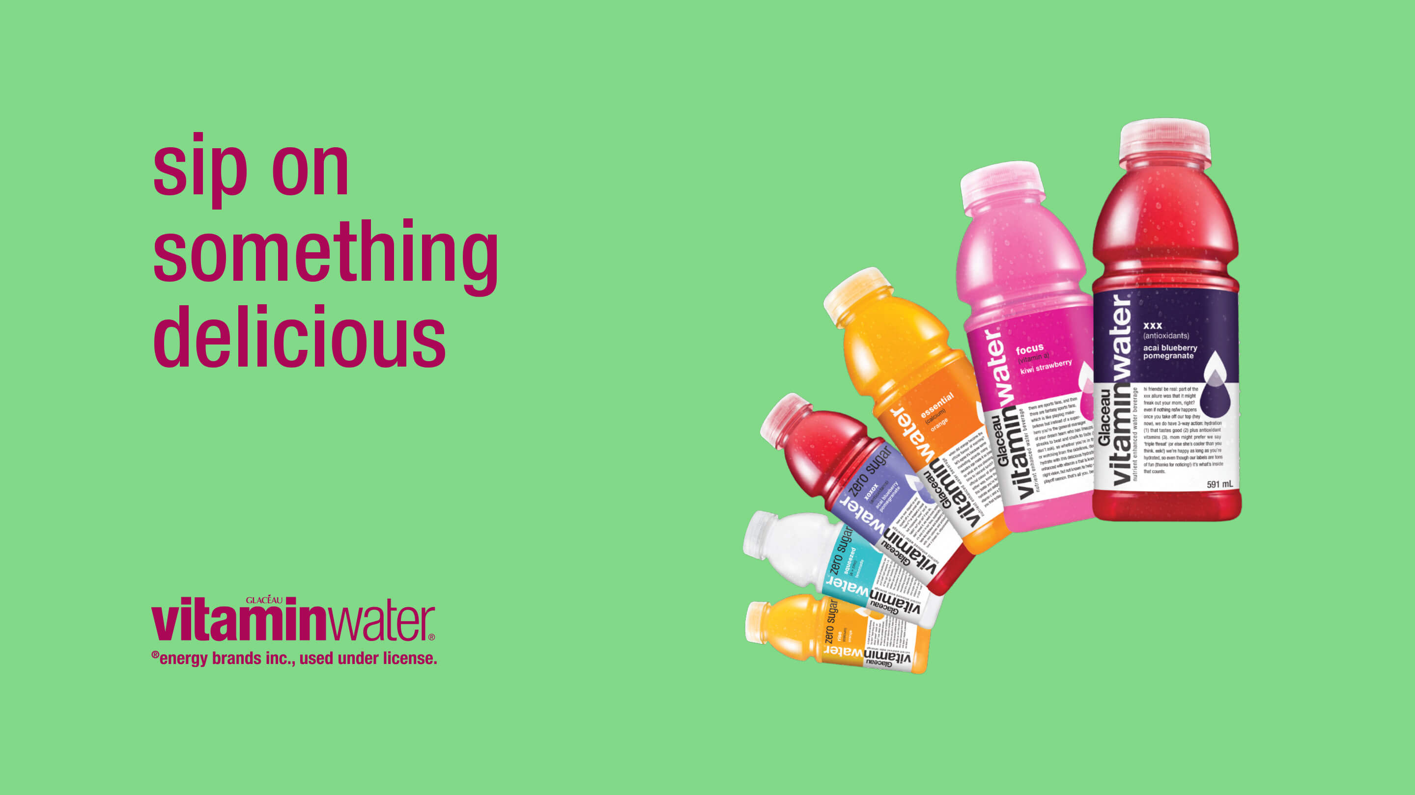 vitaminwater. sip on something delicious