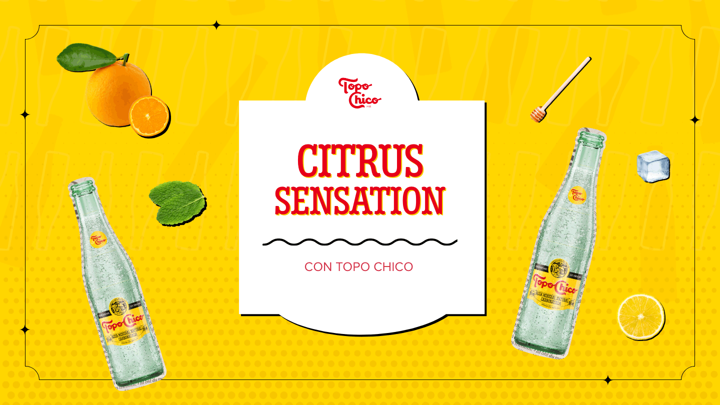 Banner con fondo de color amarillo. Con el texto: Topo Chico. Citrus Sensation con topo chico. A los costados se encuentran dos botella de vidrio de Topo Chico y algunas frutas, miel y hoja de menta.