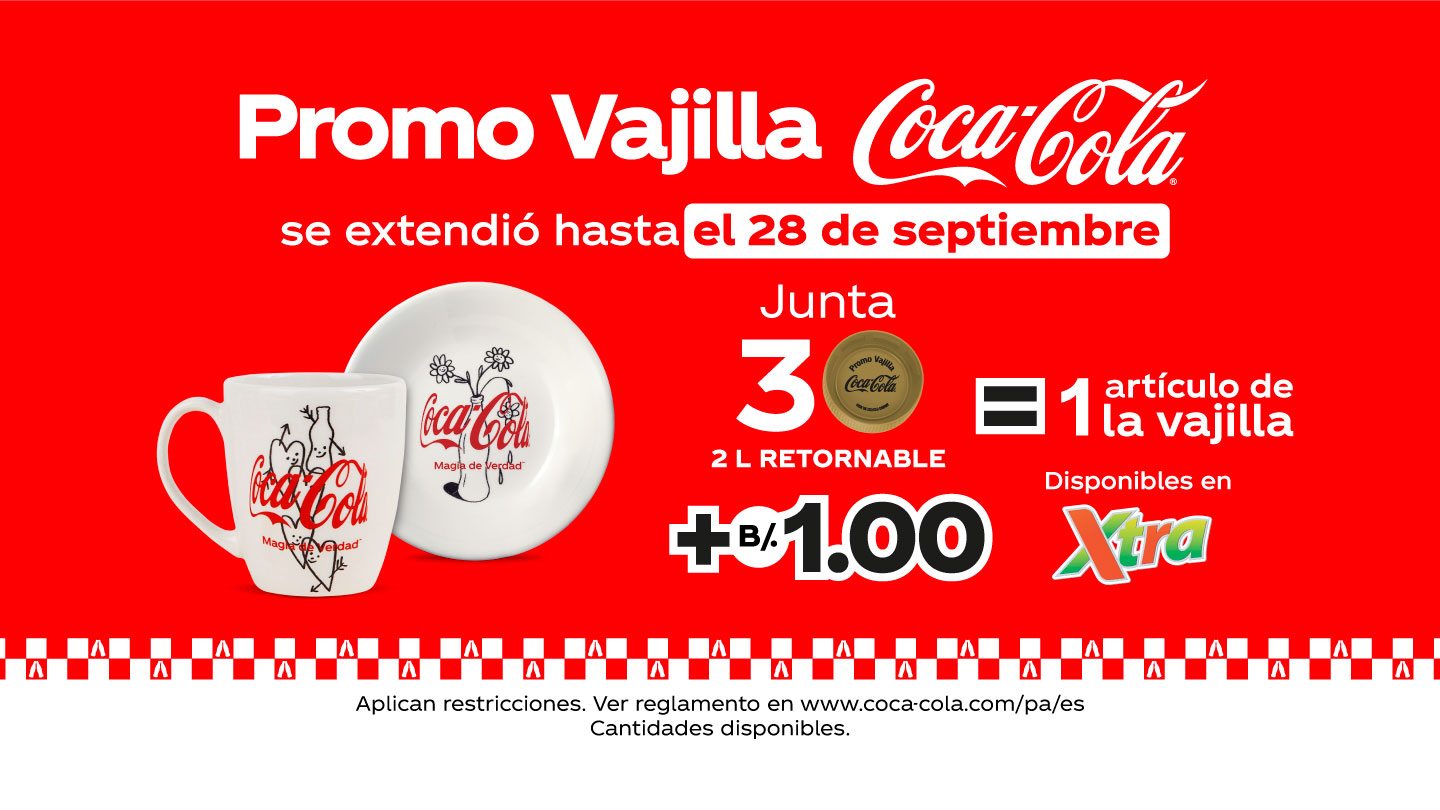 Imagen de fondo rojo con un set de vajilla del lado izquierdo. Cada pieza contiene ilustraciones y el logo de Coca-Cola. Del lado derecho se lee el texto: "Colecciona la vajilla Coca-Cola se extendió hasta el 28 de septiembre. Junta 3 tapas doradas (2 Litros Retornable) + B. 1.00 = 1 artículo de la vajilla. Disponibles en Xtra. Aplican: Coca-Cola, Fanta, Fresca y Schweppes" .