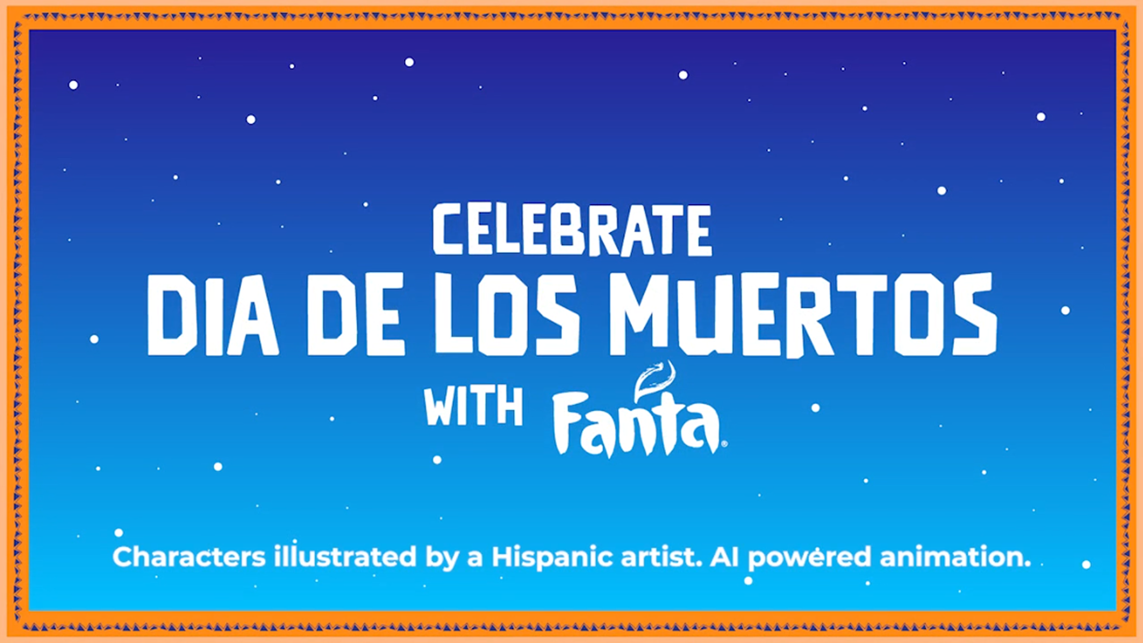 A promotional slide with an ornate orange-and-blue border reads "Celebrate Día de los Muertos with Fanta" over a starry night-sky gradient background, with smaller text noting the characters are illustrated by a Hispanic artist and the animation is AI-powered.
