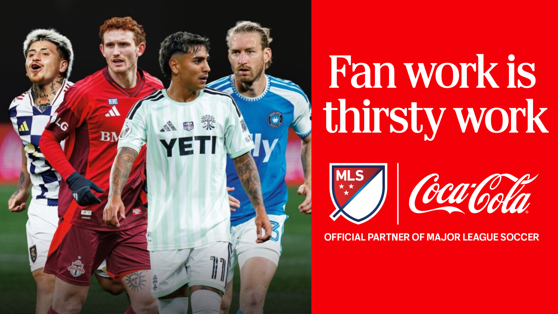 Fan work is thirsty work banner showing Major League Soccer players on the field alongside the MLS shield and Coca‑Cola® logo with the line Official Partner of Major League Soccer.
